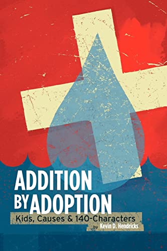 Stock image for Addition by Adoption: Kids, Causes & 140 Characters for sale by THE SAINT BOOKSTORE