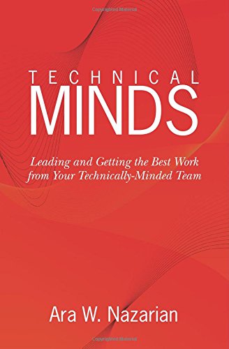 Imagen de archivo de Technical Minds: Leading and Getting the Best Work from Your Technically-Minded Team a la venta por Ergodebooks