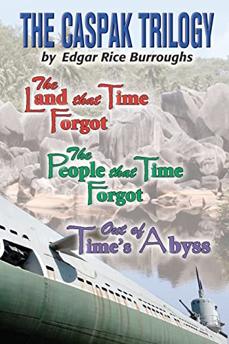 9781451585384: The Caspak Trilogy: The Land That Time Forgot / the People That Time Forgot / Out of Time's Abyss