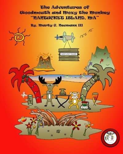 Beispielbild fr The Adventures of Woodmouth and Moxy the Monkey: "Nantucket Island" (Volume 1) zum Verkauf von Revaluation Books