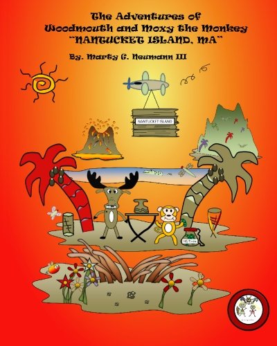 Stock image for The Adventures of Woodmouth and Moxy the Monkey: "Nantucket Island" (Volume 1) for sale by Revaluation Books