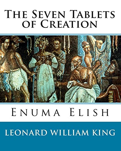 Stock image for The Seven Tablets of Creation: Enuma Elish Complete (Paperback) for sale by Book Depository International
