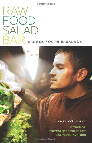 Beispielbild fr Raw Food Salad Bar: Simple Soups and Salads zum Verkauf von HPB Inc.