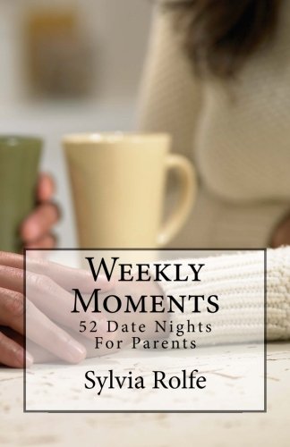 9781451592375: Weekly Moments: 52 Date Nights For Parents