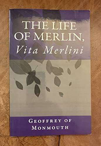 The Life of Merlin, Vita Merlini (9781451594553) by Monmouth, Geoffrey Of