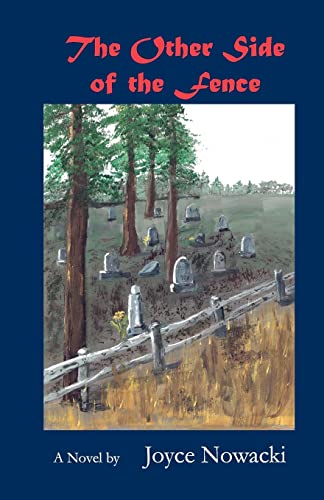 The Other Side of the Fence: a Historical Novel of Chinese Immigrants in the Northwest in Mid-1880s