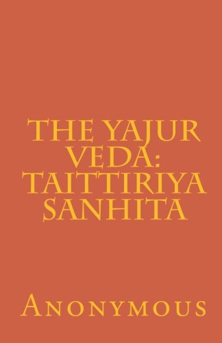 Imagen de archivo de The Yajur Veda: Taittiriya Sanhita [Paperback] Anonymous a la venta por Broad Street Books