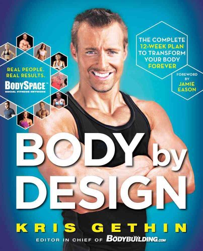 Beispielbild fr Body By Design: The Complete 12-Week Plan to Transform Your Body Forever zum Verkauf von BooksRun