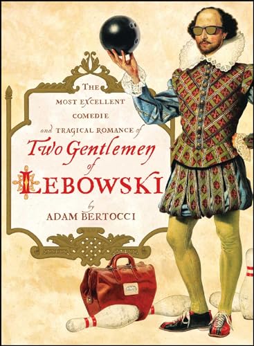 Stock image for Two Gentlemen of Lebowski : A Most Excellent Comedie and Tragical Romance for sale by Better World Books