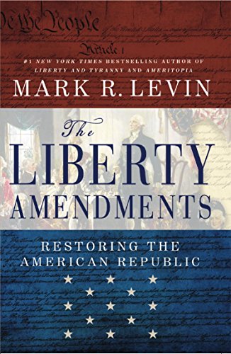 Beispielbild fr The Liberty Amendments: Restoring the American Republic zum Verkauf von Wonder Book