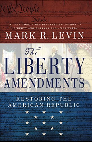 Imagen de archivo de The Liberty Amendments: Restoring the American Republic a la venta por Gulf Coast Books