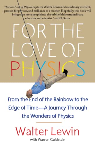 Beispielbild fr For the Love of Physics: From the End of the Rainbow to the Edge of Time - A Journey Through the Wonders of Physics zum Verkauf von Off The Shelf