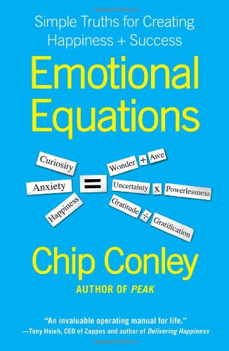 Emotional Equations: Simple Truths for Creating Happiness + Success (9781451607253) by Conley, Chip