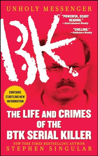 9781451607475: Unholy Messenger: The Life and Crimes of the BTK Serial Killer