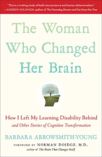 Beispielbild fr The Woman Who Changed Her Brain : How I Left My Learning Disability Behind and Other Stories of Cognitive Transformation zum Verkauf von Better World Books