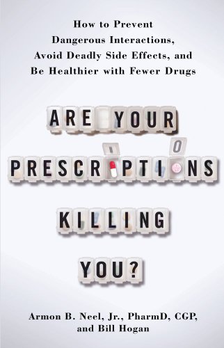 Beispielbild fr Are Your Prescriptions Killing You?: How to Prevent Dangerous Interactions, Avoid Deadly Side Effects, and Be Healthier with Fewer Drugs zum Verkauf von BombBooks