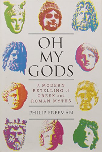 Beispielbild fr Oh My Gods: A Modern Retelling of Greek and Roman Myths zum Verkauf von ZBK Books