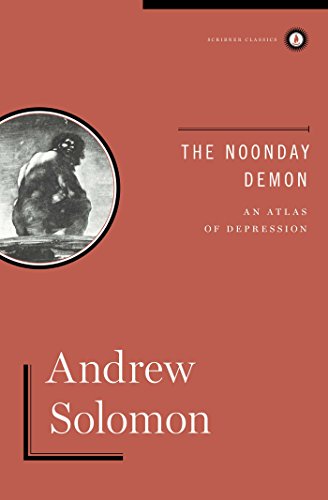 Imagen de archivo de The Noonday Demon: An Atlas Of Depression a la venta por Giant Giant