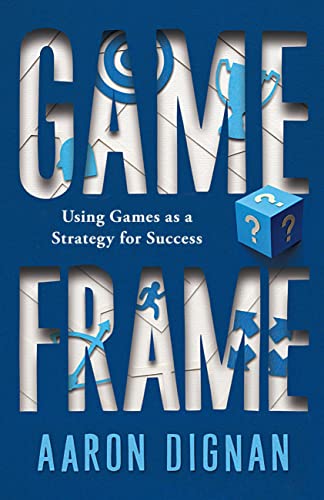Imagen de archivo de Game Frame : Using Games as a Strategy for Success a la venta por Better World Books