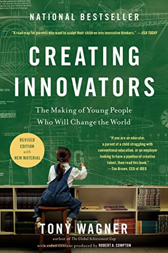 Stock image for Creating Innovators: The Making of Young People Who Will Change the World for sale by Gulf Coast Books