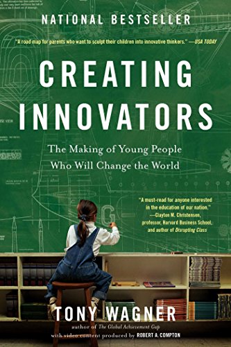 9781451611519: Creating Innovators: The Making of Young People Who Will Change the World