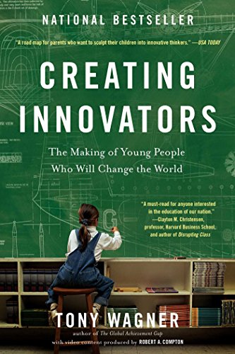 Stock image for Creating Innovators: The Making of Young People Who Will Change the World for sale by SecondSale