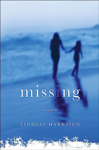 Missing: A Memoir (9781451611939) by Harrison, Lindsay