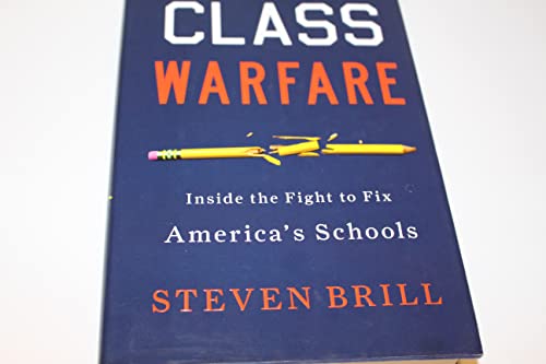 Beispielbild fr Class Warfare: Inside the Fight to Fix America's Schools zum Verkauf von SecondSale