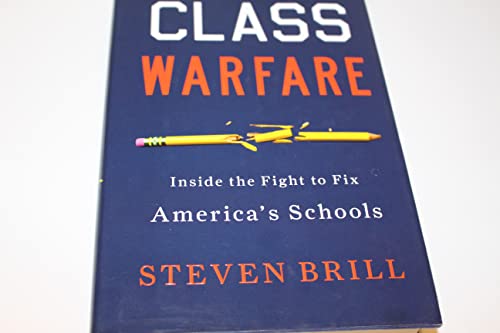 Stock image for Class Warfare: Inside the Fight to Fix America's Schools for sale by SecondSale
