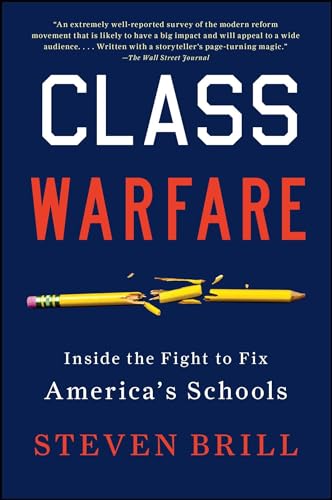 Stock image for Class Warfare : Inside the Fight to Fix America's Schools for sale by Better World Books