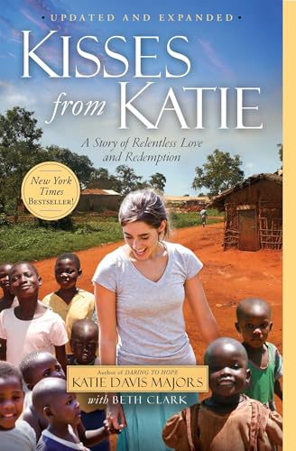 Beispielbild fr Kisses from Katie: A Story of Relentless Love and Redemption zum Verkauf von Gulf Coast Books