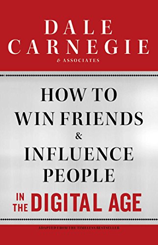 How to Win Friends and Influence People by Dale Carnegie How to Win Friends and Influence People by Dale Carnegie