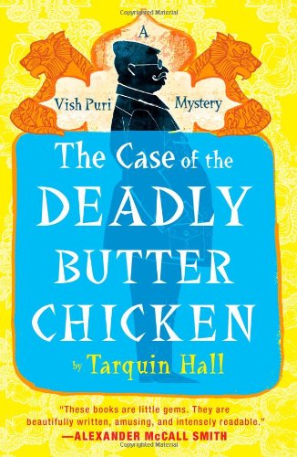 Beispielbild fr The Case of the Deadly Butter Chicken: A Vish Puri Mystery (Vish Puri Mysteries) zum Verkauf von More Than Words