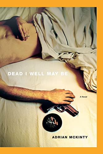Stock image for Dead I Well May Be: A Novel for sale by Bookmonger.Ltd