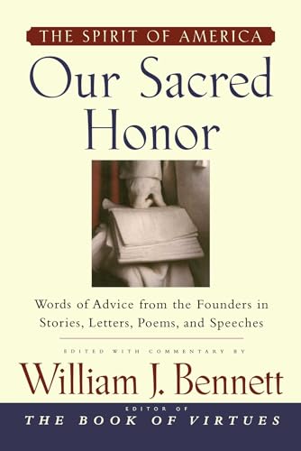 9781451613551: Our Sacred Honor: "The Stories, Letters, Songs, Poems, Speeches, and