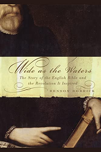 Imagen de archivo de Wide As the Waters: The Story of the English Bible and the Revolution a la venta por Wonder Book