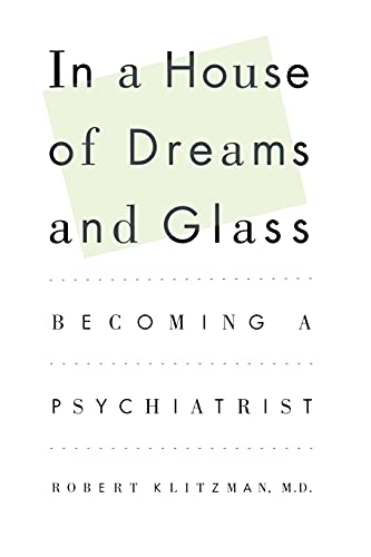 9781451613650: In a House of Dreams and Glass: Becoming a Psychiatrist