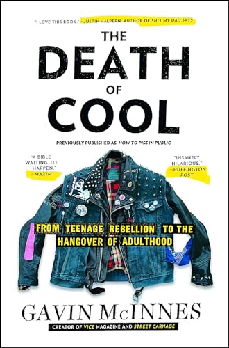 9781451614183: The Death of Cool: From Teenage Rebellion to the Hangover of Adulthood