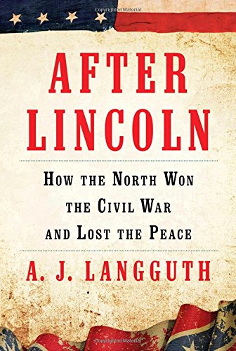 Stock image for After Lincoln: How the North Won the Civil War and Lost the Peace for sale by More Than Words