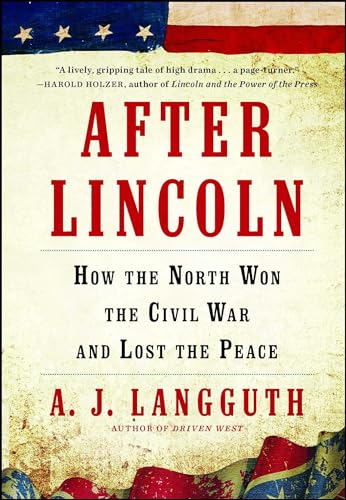 Stock image for After Lincoln : How the North Won the Civil War and Lost the Peace for sale by Better World Books