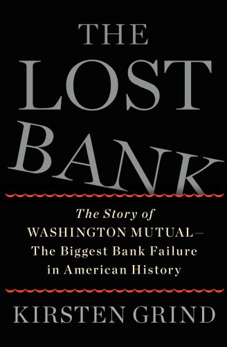 Stock image for The Lost Bank: The Story of Washington Mutual-The Biggest Bank Failure in American History for sale by Off The Shelf