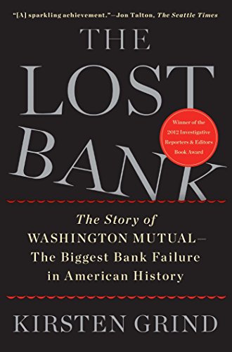 Beispielbild fr The Lost Bank : The Story of Washington Mutual-The Biggest Bank Failure in American History zum Verkauf von Better World Books