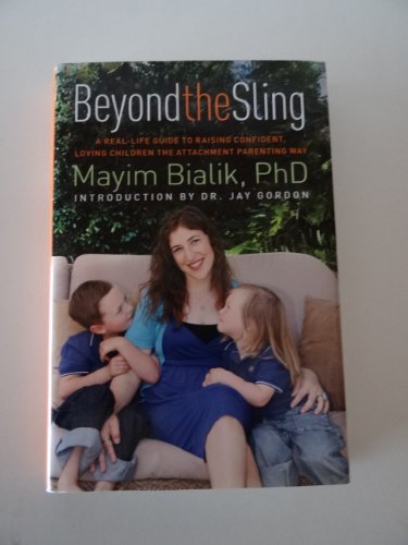 Stock image for Beyond the Sling: A Real-Life Guide to Raising Confident, Loving Children the Attachment Parenting Way for sale by SecondSale