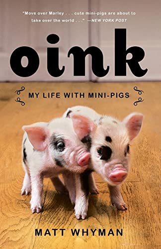 Stock image for Oink: My Life with Mini-Pigs for sale by Ravin Books