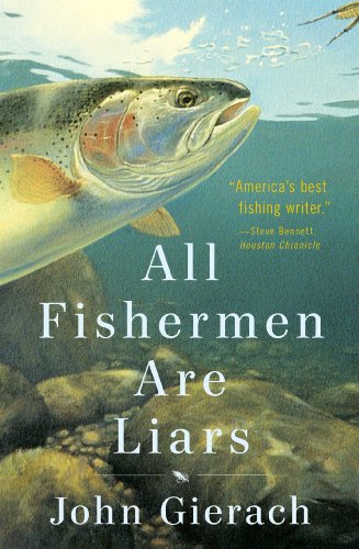 Stock image for All Fishermen Are Liars (John Gierach's Fly-fishing Library) for sale by SecondSale