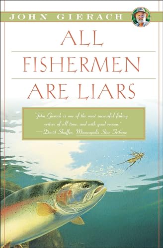 Imagen de archivo de All Fishermen Are Liars (John Gierach's Fly-fishing Library) a la venta por SecondSale