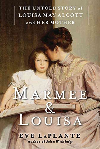 Stock image for Marmee & Louisa: The Untold Story of Louisa May Alcott and Her Mother for sale by ThriftBooks-Dallas