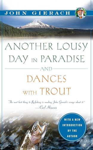 Imagen de archivo de Another Lousy Day in Paradise and Dances with Trout (John Gierach's Fly-fishing Library) a la venta por More Than Words