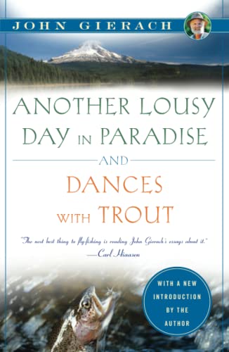 Stock image for Another Lousy Day in Paradise and Dances with Trout (John Gierach's Fly-fishing Library) for sale by More Than Words