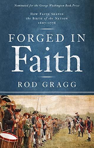 Beispielbild fr Forged in Faith: How Faith Shaped the Birth of the Nation 1607-1776 zum Verkauf von ThriftBooks-Dallas